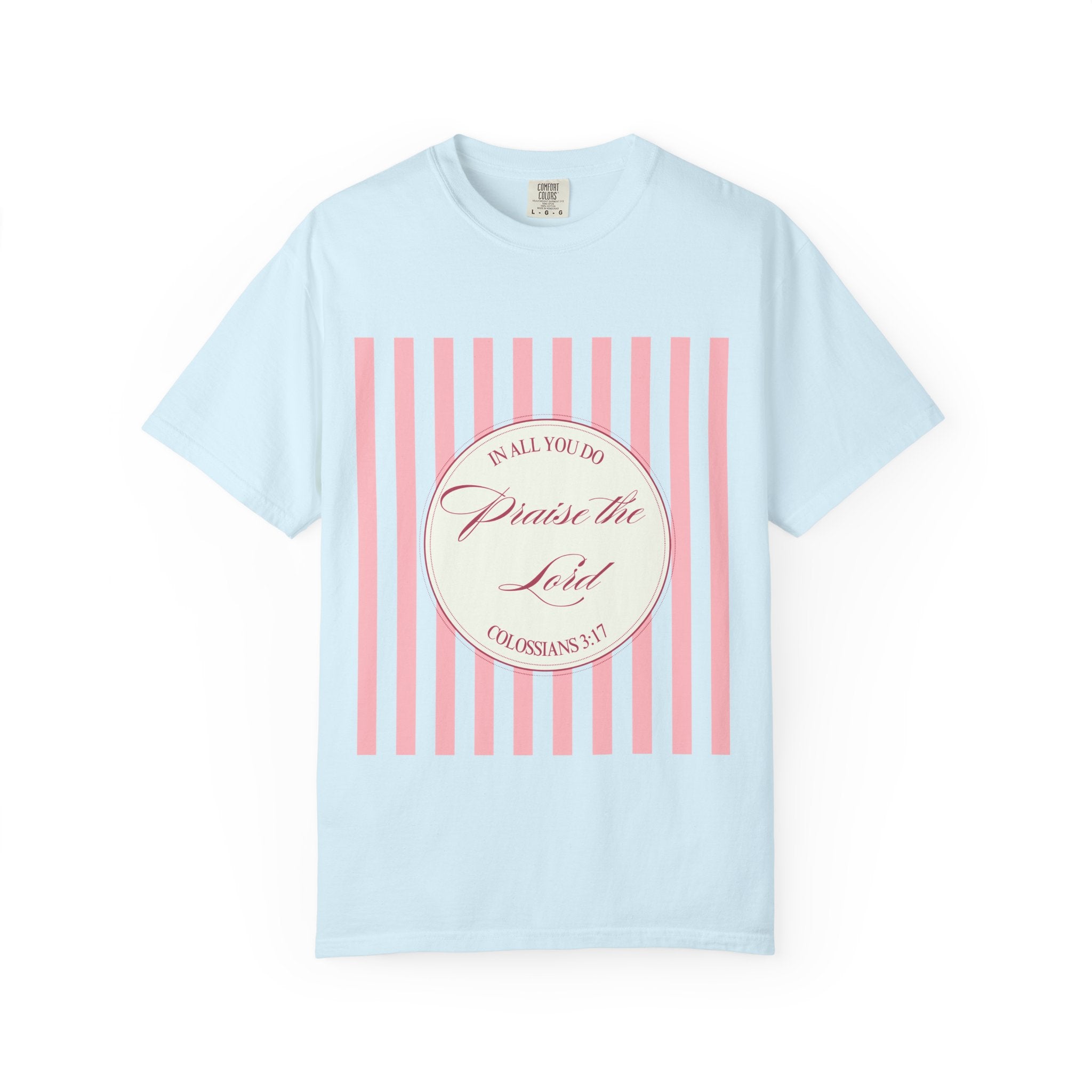 Praise the Lord T-Shirt — Pink Striped Christian Faith Tee (Colossians 3:17)